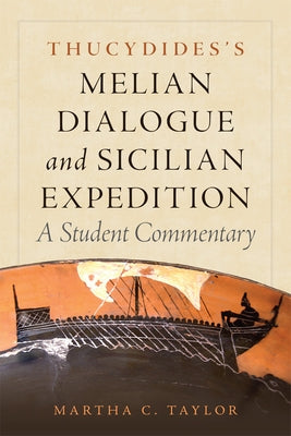 Thucydides's Melian Dialogue and Sicilian Expedition, 57: A Student Commentary Paperback University of Oklahoma Press