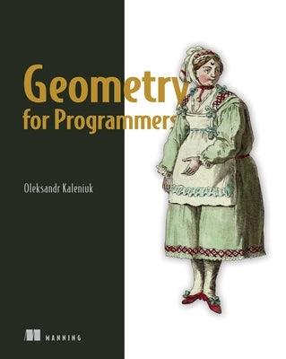 Geometry for Programmers Paperback Manning Publications