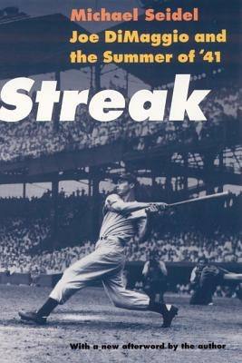 Streak: Joe Dimaggio and the Summer of '41 by Seidel, Michael