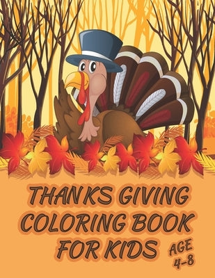 Thanksgiving Coloring Book for Kids: Thanksgiving Coloring & Activity Book for Kids Ages 4-8.Simple Big Pictures Happy Coloring Books for Toddlers & P by Publication, Jessica R. Ames