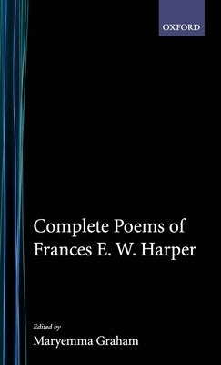 Complete Poems of Frances E.W. Harper by Harper, Frances E. W.