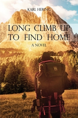 Long Climb Up to Find Home Paperback Dorrance Publishing Co.