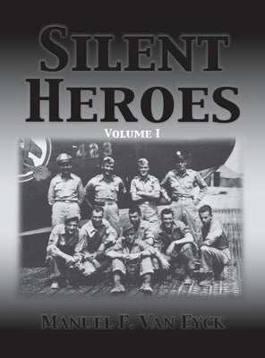 Silent Heroes by Van Eyck, Manuel F.