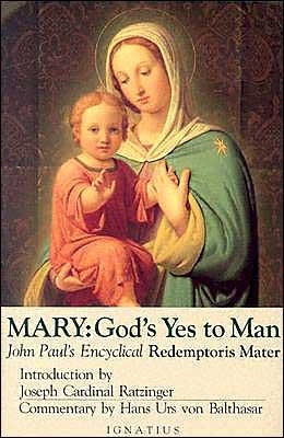 Mary, God's Yes to Man: Pope John Paul II Encyclical Letter, Mother of the Redeemer Paperback Ignatius Press