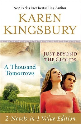 A Thousand Tomorrows/Just Beyond the Clouds Value Edition by Kingsbury, Karen