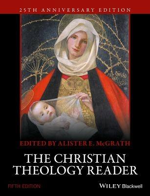 The Christian Theology Reader by McGrath, Alister E.