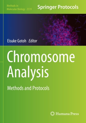 Chromosome Analysis: Methods and Protocols by Gotoh, Eisuke