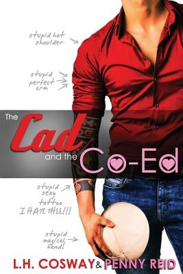 The Cad and the Co-Ed by Cosway, L. H.