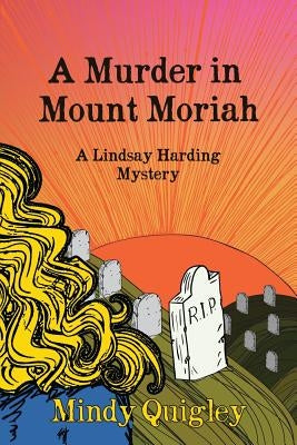 A Murder in Mount Moriah: a Reverend Lindsay Harding Mystery Paperback Createspace Independent Publishing Platform