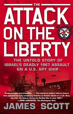 Attack on the Liberty: The Untold Story of Israel's Deadly 1967 Assault on a U.S. Spy Ship Paperback Simon & Schuster