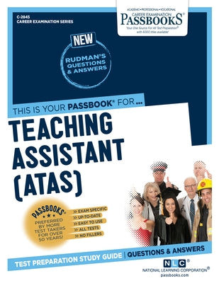 Teaching Assistant (ATAS) (C-2845): Passbooks Study Guide by Corporation, National Learning