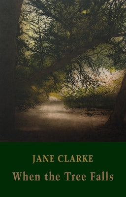 When the Tree Falls Paperback Bloodaxe Books