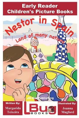 Nestor in Spain - Land of many nations - Early Reader - Children's Picture Books Paperback Createspace Independent Publishing Platform