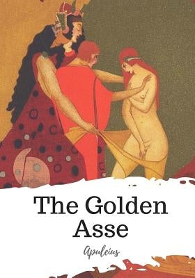 The Golden Asse Paperback Createspace Independent Publishing Platform