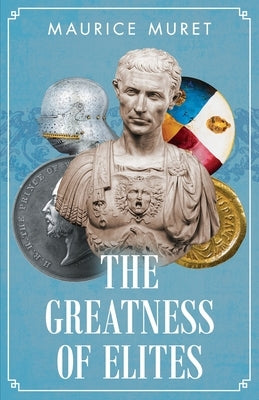 The Greatness of Elites Paperback Arktos Media Ltd.
