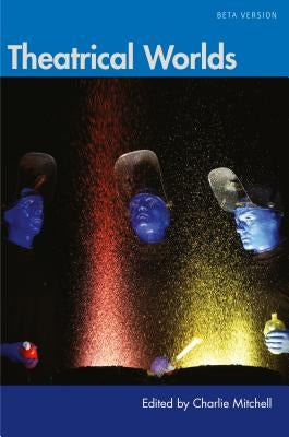 Theatrical Worlds (Beta Version) Paperback University Press of Florida
