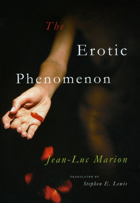The Erotic Phenomenon Paperback University of Chicago Press