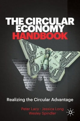 The Circular Economy Handbook: Realizing the Circular Advantage Palgrave MacMillan