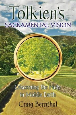Tolkien's Sacramental Vision: Discerning the Holy in Middle Earth Paperback Angelico Press/Second Spring