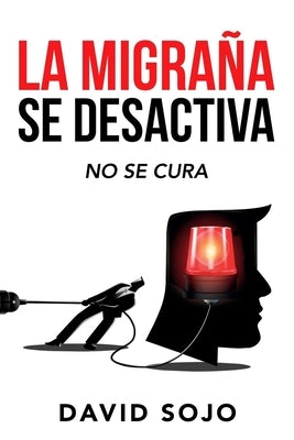 La migraña se desactiva by Sojo, David