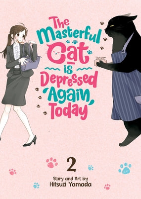 The Masterful Cat Is Depressed Again Today Vol. 2 by Yamada, Hitsuji