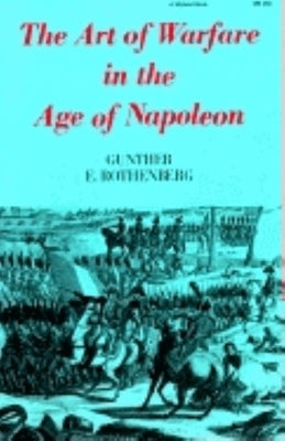 The Art of Warfare in the Age of Napoleon Paperback Indiana University Press