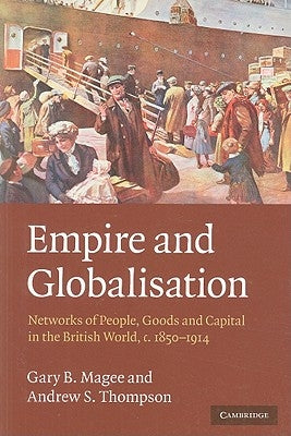 Empire and Globalisation by Magee, Gary B.