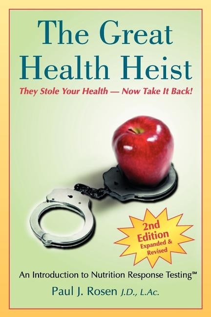 The Great Health Heist by Rosen, Paul J.