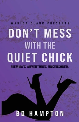 Don't Mess with the Quiet Chick by Hampton, Bd