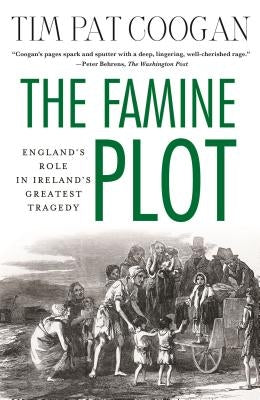 The Famine Plot: England's Role in Ireland's Greatest Tragedy Paperback St. Martin's Griffin
