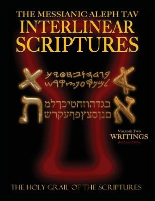 Messianic Aleph Tav Interlinear Scriptures Volume Two the Writings, Paleo and Modern Hebrew-Phonetic Translation-English, Red Letter Edition Study Bib by Sanford, William H.