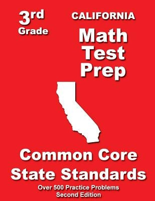 California 3rd Grade Math Test Prep: Common Core State Standards Paperback Createspace Independent Publishing Platform