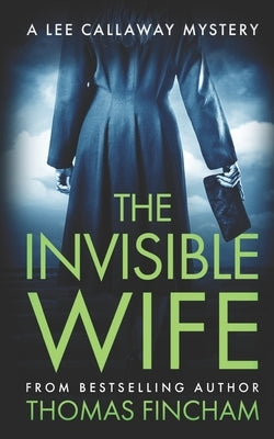The Invisible Wife: A Private Investigator Mystery Series of Crime and Suspense Paperback Independently Published