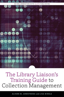 The Library Liaison's Training Guide to Collection Management Paperback ALA Editions