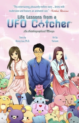 Life Lessons from a UFO Catcher: An Autobiographical Manga by Loui, Kenny