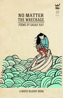 No Matter the Wreckage Paperback Write Bloody Publishing
