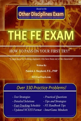 The EIT/FE Exam HOW TO PASS ON YOUR FIRST TRY: FastTrack: Over 330 Practice Problems! Paperback Createspace Independent Publishing Platform