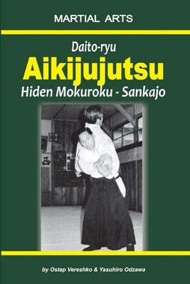 Daito-ryu Aikijujutsu: Hiden Mokuroku - Sankajo Paperback Independently Published