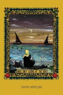 Who Only Looks at the Sea Paperback Windy City Publishers