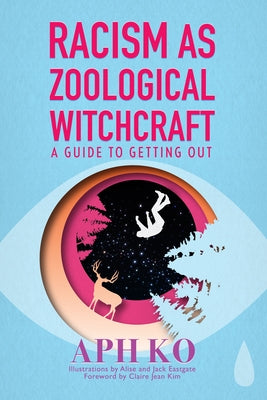 Racism as Zoological Witchcraft: A Guide to Getting Out Paperback Lantern Publishing & Media