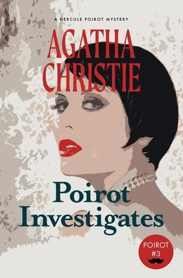 Poirot Investigates: A Hercule Poirot Mystery (Warbler Classics) Paperback Warbler Classics