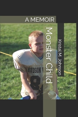 Paperback of Monster Child: A Memoir by Independently Published showing the book cover with title and author details.