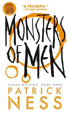 Paperback copy of Monsters of Men from the Chaos Walking trilogy by Candlewick Press, featuring the book cover with title and artwork.