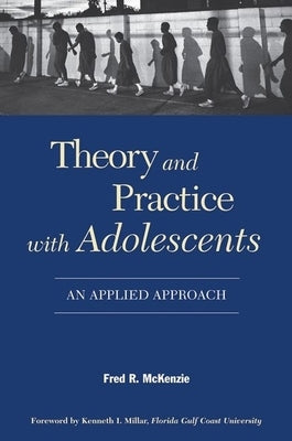 Theory and Practice with Adolescents: An Applied Approach Paperback Oxford University Press, USA