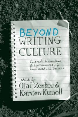 Beyond Writing Culture: Current Intersections of Epistemologies and Representational Practices Paperback Berghahn Books