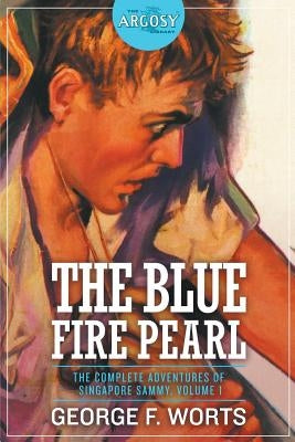 The Blue Fire Pearl - The Complete Adventures of Singapore Sammy, Volume 1 Paperback Altus Press