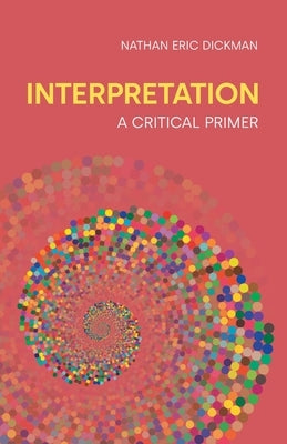 Interpretation: A Critical Primer Paperback Equinox Publishing