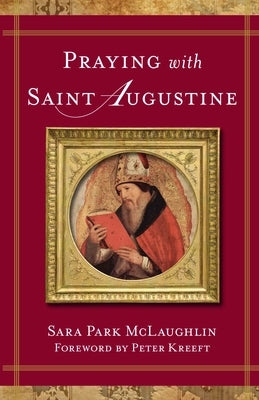 Praying with Saint Augustine Paperback Sophia Institute Press