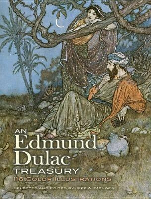 An Edmund Dulac Treasury: 116 Color Illustrations by Dulac, Edmund