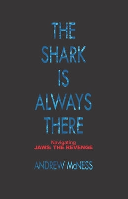 The Shark is Always There: Navigating 'Jaws: The Revenge' Paperback Independently Published